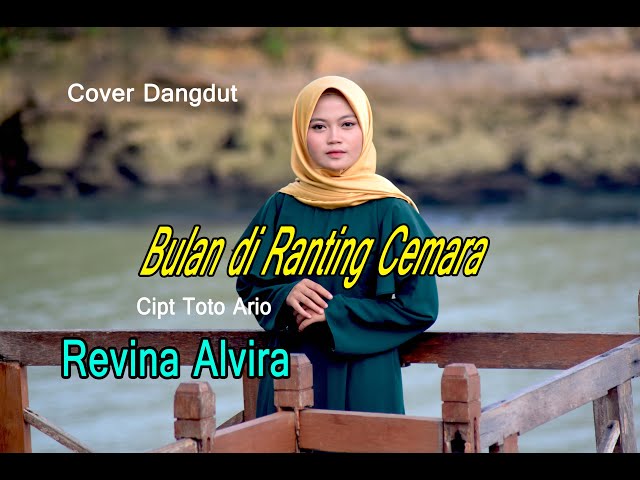 BULAN DIRANTING CEMARA ( Elvy S) - REVINA ALVIRA # Dangdut Cover class=