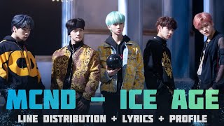 MCND - ICE AGE (Line Distribution + Lyrics + Profile)