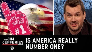 Is America Really Number One?  The Jim Jefferies Show