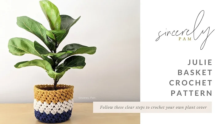 Julie Basket Crochet Pattern - Beginner Friendly