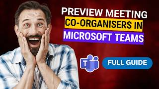 How to Preview Meeting Co-Organisers in Microsoft Teams [2026 Full Guide]