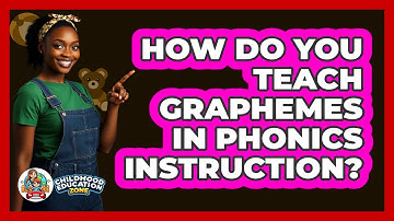 How Do You Teach Graphemes In Phonics Instruction? - Childhood Education Zone