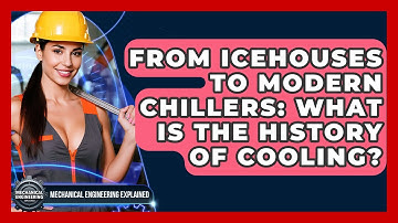 From Icehouses To Modern Chillers: What Is The History Of Cooling?