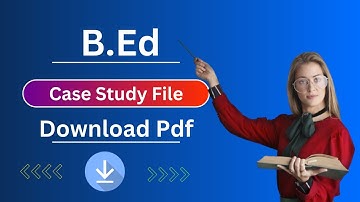 How to Download B.Ed Case Study File in PDF | Case Study File for B.Ed