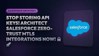 Stop Storing API Keys! Architect Salesforce Zero-Trust mTLS Integrations Now! 🔒🚀