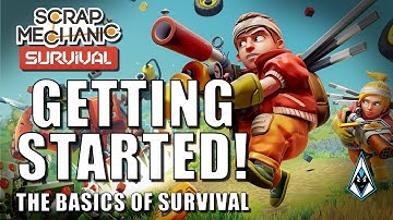 GETTING STARTED WITH SCRAP MECHANIC SURVIVAL! | GAMEPLAY BASICS