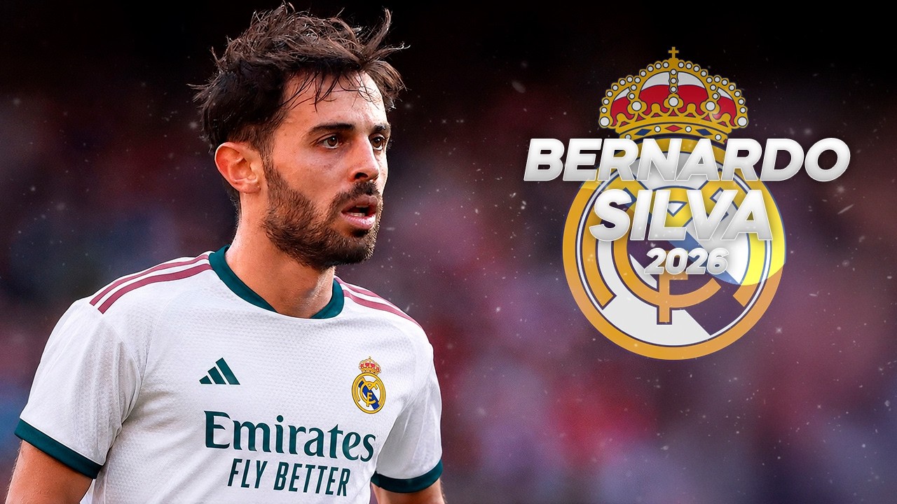 Official: Bernardo Silva joins Real Madrid On a 2-Year Deal 2