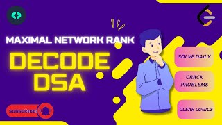 DECODE DSA # DSACHALLENGE#NEW SERIES#PART-63#leetcode  #challenge#GRAPHS#NETWORK RANK