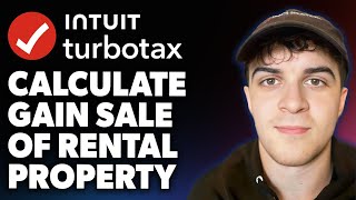 How to Calculate Gain Sale of Rental Property Turbotax (Full 2025 Guide)