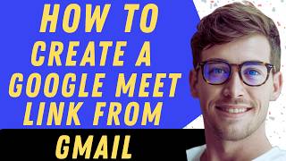 How To Create A Google Meet Link From Gmail   Guide