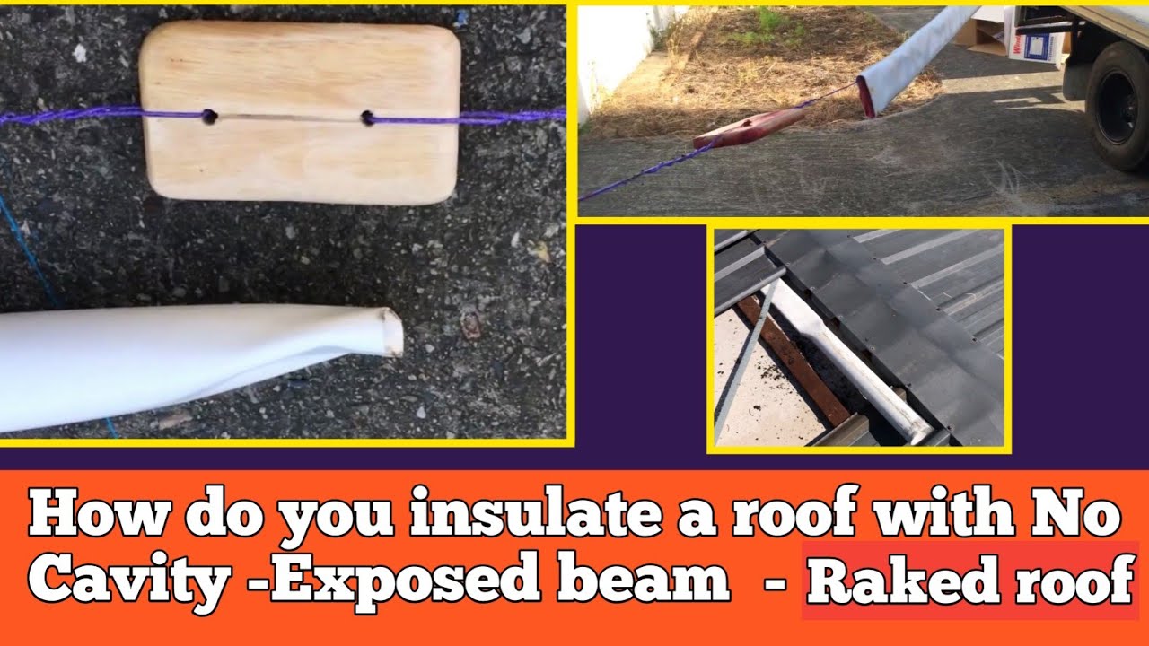 How do you insulate a roof with NO Cavity ? Exposed beam -No problem ...