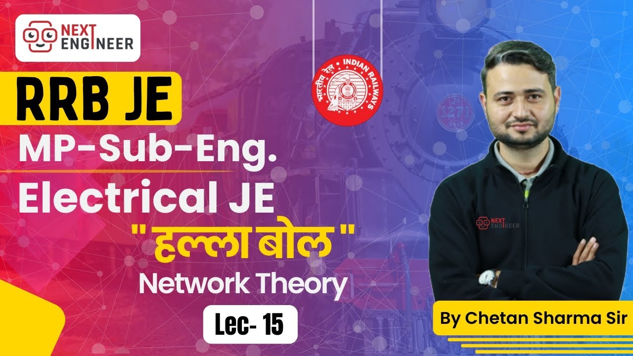 RRB JE & MP Sub Engg. Electrical JE | Network Theory by Chetan Sharma Sir | Next Engineer 