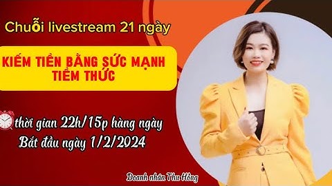 Chuỗi livestream :“21 NGÀY KIẾM TIỀN BẰNG SỨC MẠNH TIỀM THỨC “✅ Ngày 10 #tiemthuc #luật_hấp_dẫn