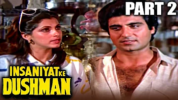 Insaniyat Ke Dushman - Part 2 | Blockbuster Action Hindi Movie l Dharmendra, Raj Babbar, Smita Patil
