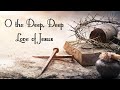O the Deep, Deep Love of Jesus - Instrumental with Lyrics
