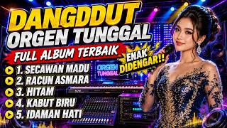 ORGEN TUNGGAL - DANGDUT TERBARU - SECAWAN MADU - RACUN ASMARA