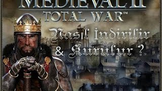 Nasıl İndirilir & Kurulur ? | Medieval Total War 2 [Türkçe]