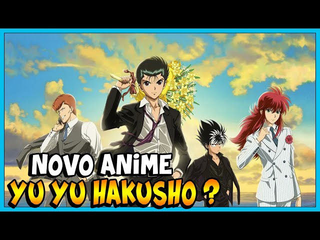 OFICIAL? YU YU HAKUSHO GANHARÁ ANIME REMAKE EM 2024? 