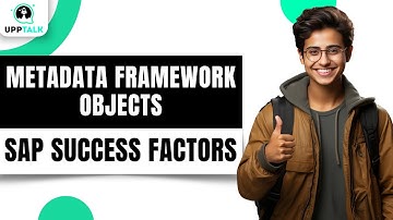 Defining Metadata Framework Objects in SAP SuccessFactors | SAP SuccessFactors Tutorial | Upptalk
