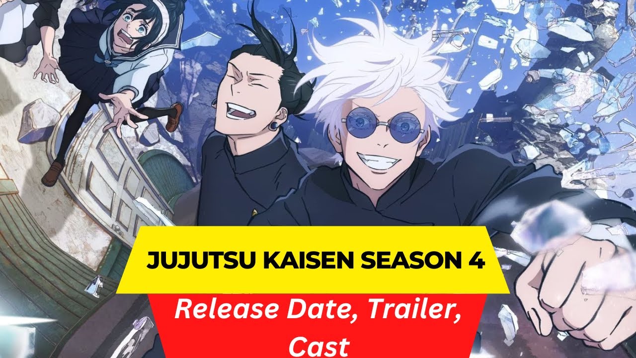 Jujutsu Kaisen Season 4 Release Date, Trailer, Cast, Expectation