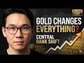 Gold Enters New Phase! Global Markets Are Changing! Here's Why