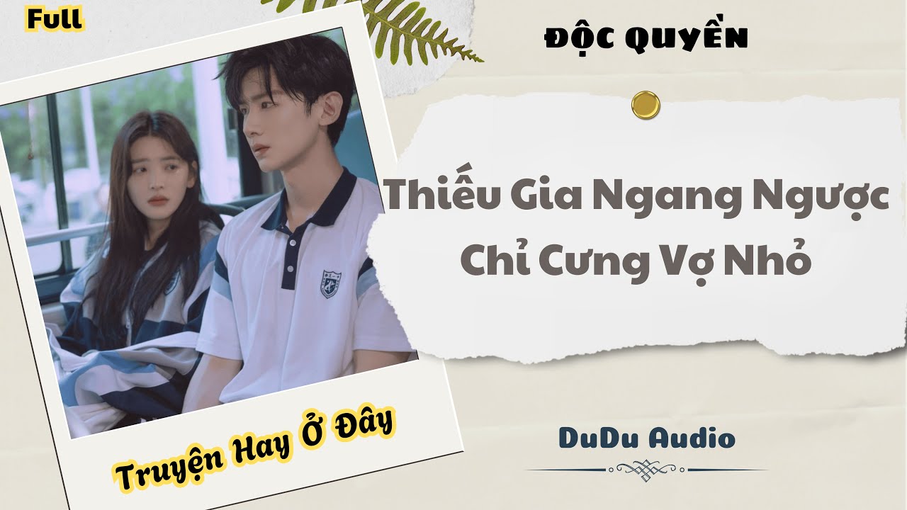 [Truyện Audio] | Thiếu Gia Ngang Ngược Chỉ Cưng Vợ Nhỏ | DuDu Audio