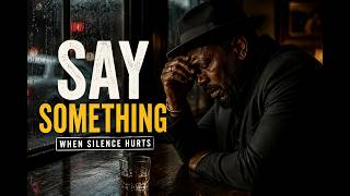 Say Something Emotional Dark Blues Soul Ballad