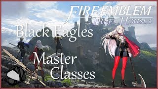 ?Black Eagles Best Master Classes - FE Three Houses Master Classes Part 2/5