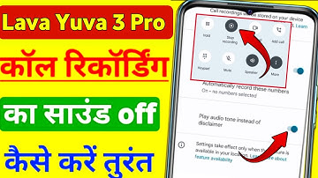 Lava Yuva 3 Pro call recording sound off | lava Yova 3 Pro call recording announcement off