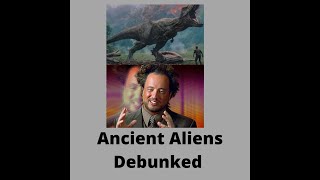Ancient Aliens Debunked: Dinosaurs and Aliens