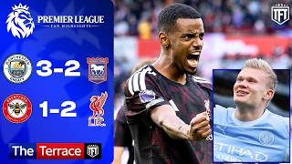 Isak WINNER! rentford 1-2 Liverpool Highlights! SHAM WIN for City! Man City 3-1 Ipswich