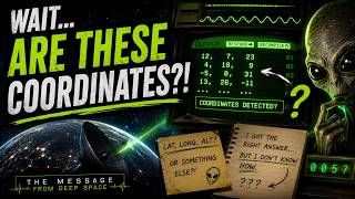 Wait... Are These Coordinates! | The Message from Deep Space