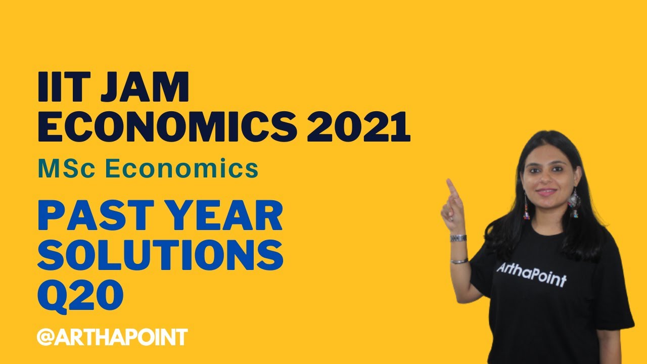 IIT JAM Economics Solutions | Q 20 | IIT JAM Economics Past Year ...