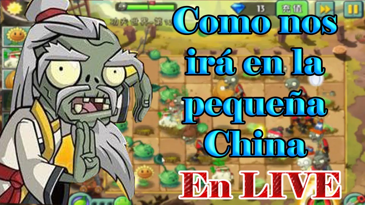 Plants vs zombies 2 versión China Como nos irá en la pequeña China ...