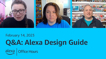 Alexa Developer Office Hours discussing the Alexa Design Guide