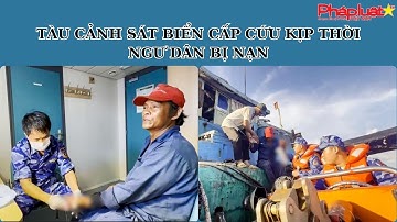 Tàu Cảnh sát biển cấp cứu kịp thời ngư dân bị nạn