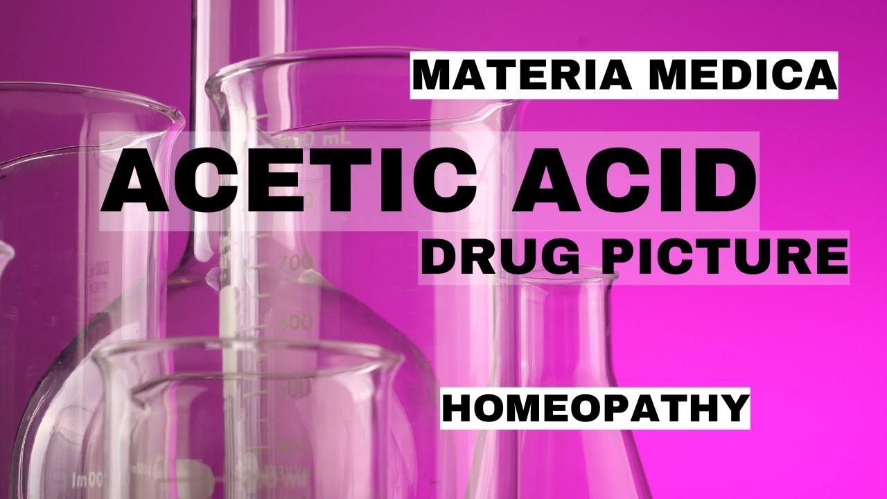 ACETIC ACID Drug Picture Materia Medica Drugs Homeopathic Drugs