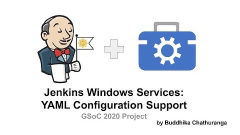 GSoC 2020 - Jenkins Windows Services: YAML Configuration Support  project demo