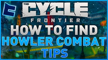HOW TO FIND THE HOWLER COMBAT TIPS - Doing the Work Part 8 (The Cycle: Frontier)