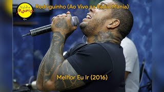 Rodriguinho - Melhor Eu Ir (Ao Vivo na Rádio Mania) | 2016