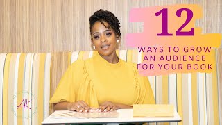12 Ways to grow an audience for your book