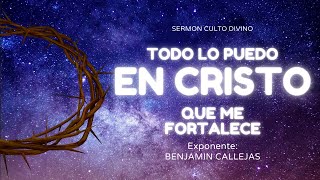 Todo lo puedo en Cristo que me fortalece - Benjamin Callejas