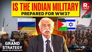 Is a Third World War imminent? | The Grand Strategy With Major Gen. G.D. Bakshi