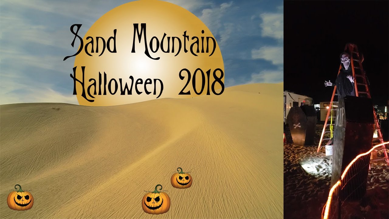 Sand Mountain Halloween 2018 YouTube