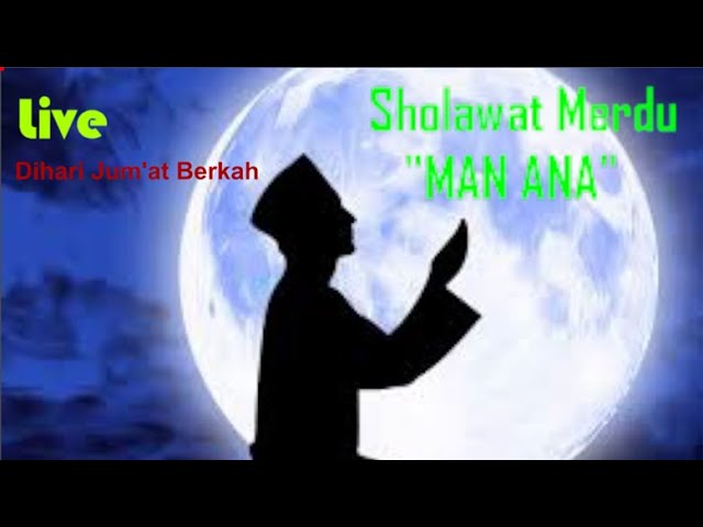 Live Sholawat Merdu --Man Ana di hari Jum'at Berkah class=