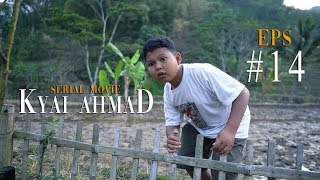 EPISODE #14: 'Nu Asih Dipulang Sengit, Nu Haat Dipulang Moha” - SERIAL MOVIE KYAI AHMAD