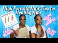 HIGH POROSITY HAIR TIPS FOR HEALTHY NATURAL HAIR + GROWTH | STRAIGHT FACTS!!!