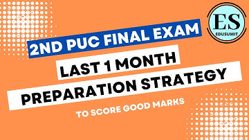 2nd PUC final Exam 2022// Last 1 Month Preparation Strategy // To score Good marks//By edusumit