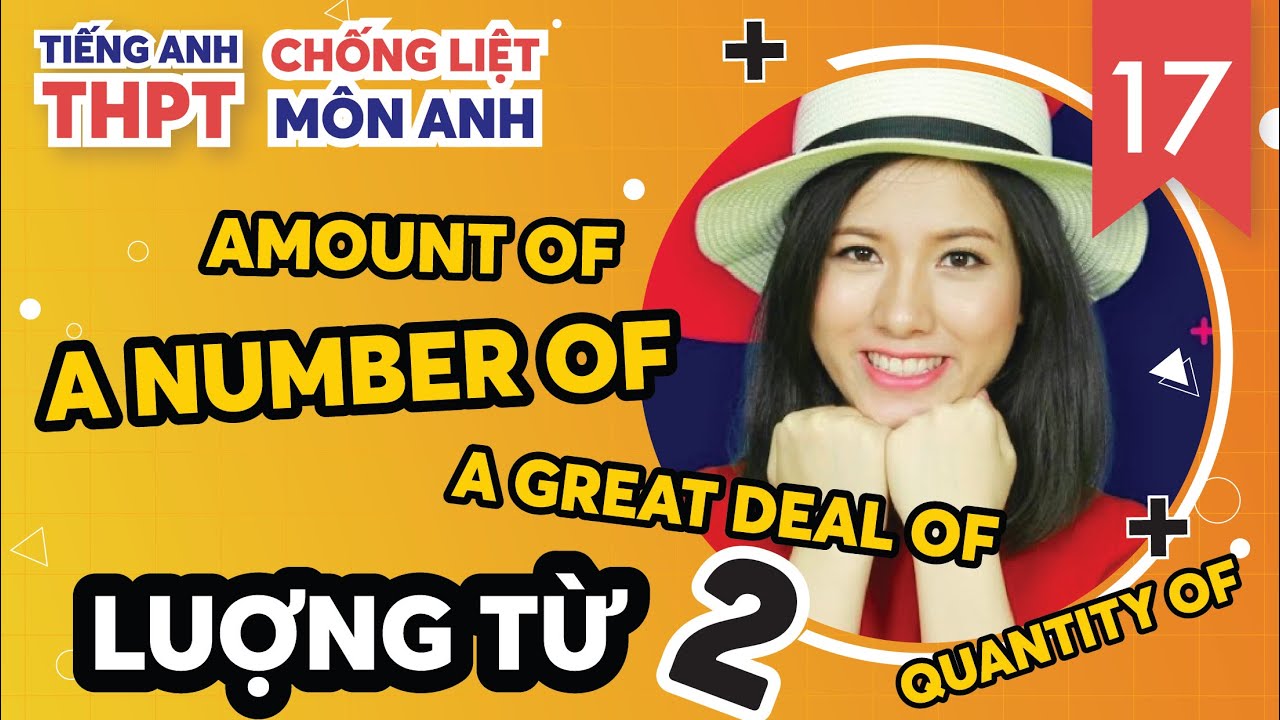 Lượng Từ Tiếng Anh: Number of, Amount of, Quantity of,.... (Phần 2) / Chống Liệt Tiếng Anh Ep. 17