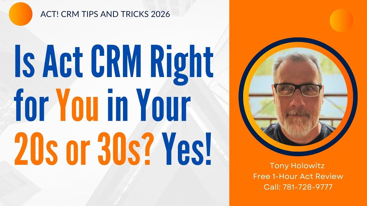 Is Act! CRM Right for You in Your 20s or 30s?  Yes! Act Can Be Customized for Young Professionals